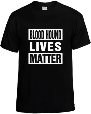 Blood Hound Lives Matter Unisex T-Shirt Novelty Graphic Tee Shirt