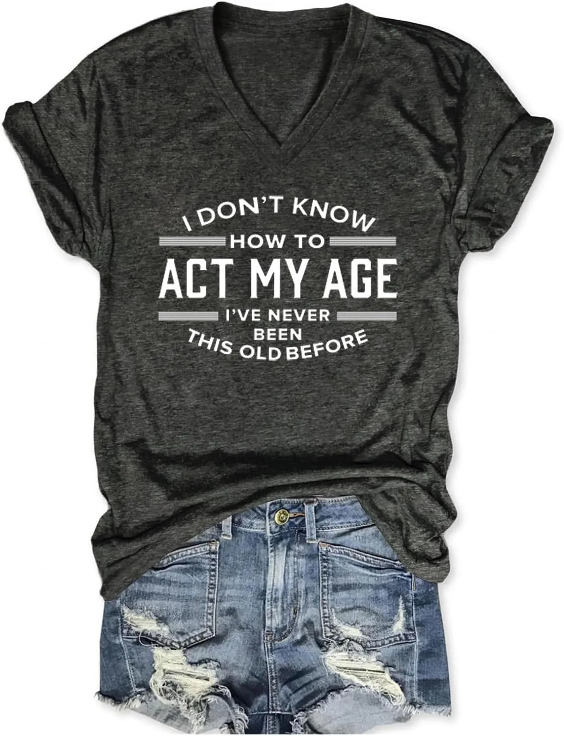 Funny Sarcastic Tshirts for Women V Neck Graphic T Shirts I Don't Know How to Act My Age Shirt Tees Summer Short Sleeves Tops