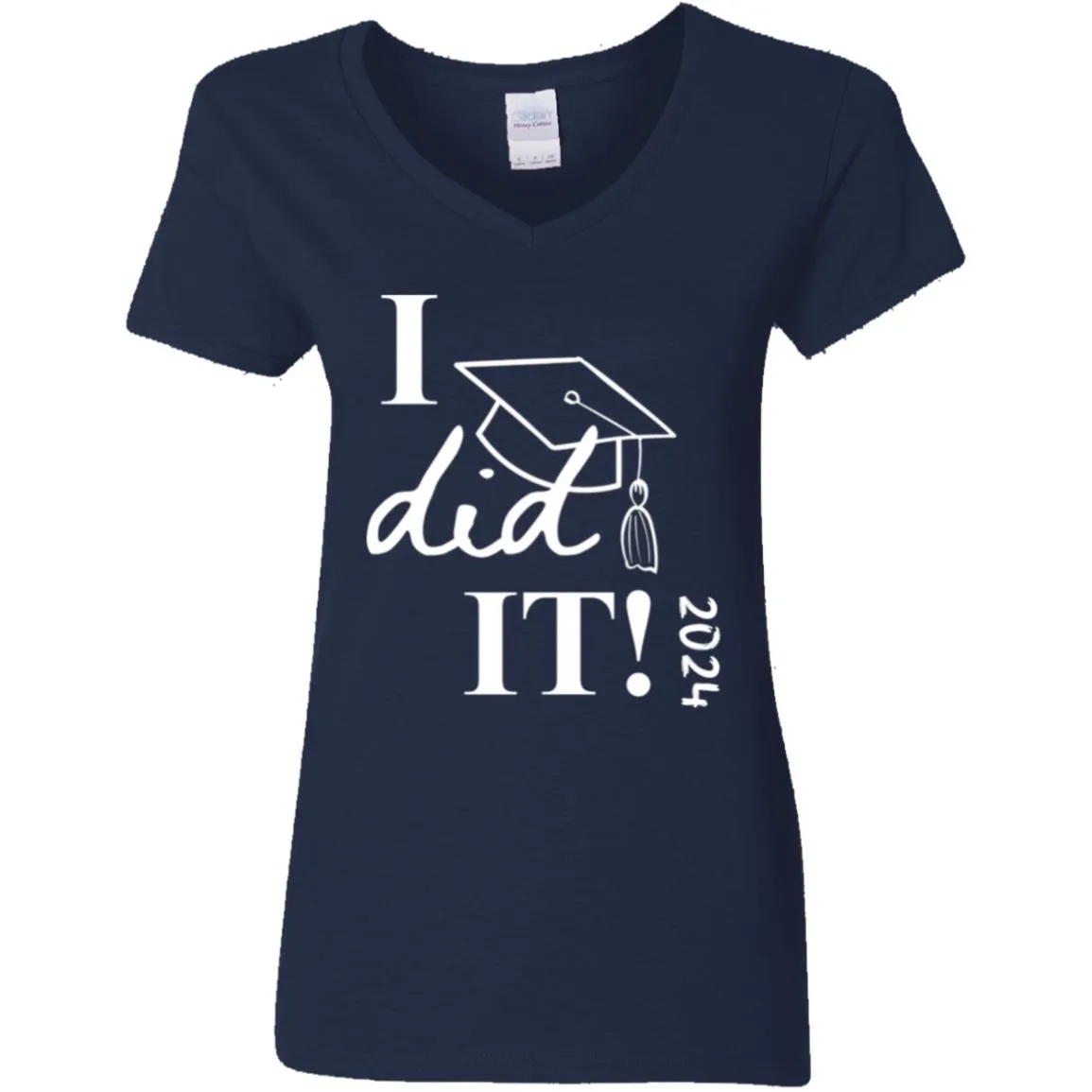 Graduation I did it 2024 G500VL Ladies' 5.3 oz. V-Neck T-Shirt