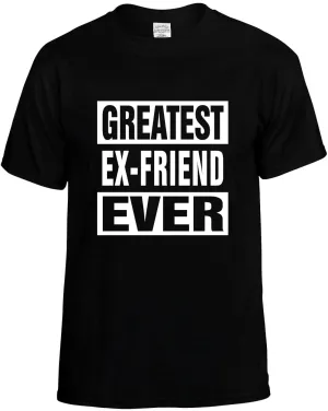 Greatest Ex-Friend Ever Unisex T-Shirt Novelty Graphic Tee Shirt