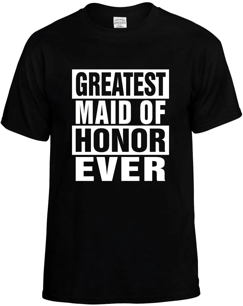 Greatest Maid of Honor Ever Unisex T-Shirt Novelty Graphic Tee Shirt