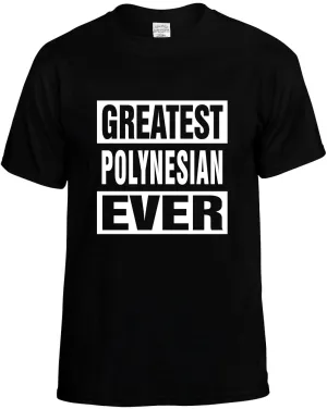 Greatest Polynesian Ever Unisex T-Shirt Novelty Graphic Tee Shirt