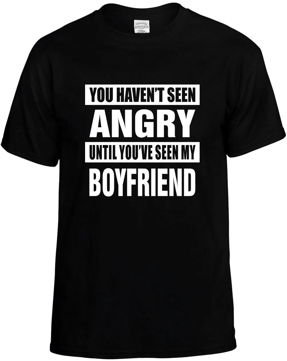 Havent seen Angry / my Boyfriend Unisex T-Shirt Novelty Graphic Tee Shirt