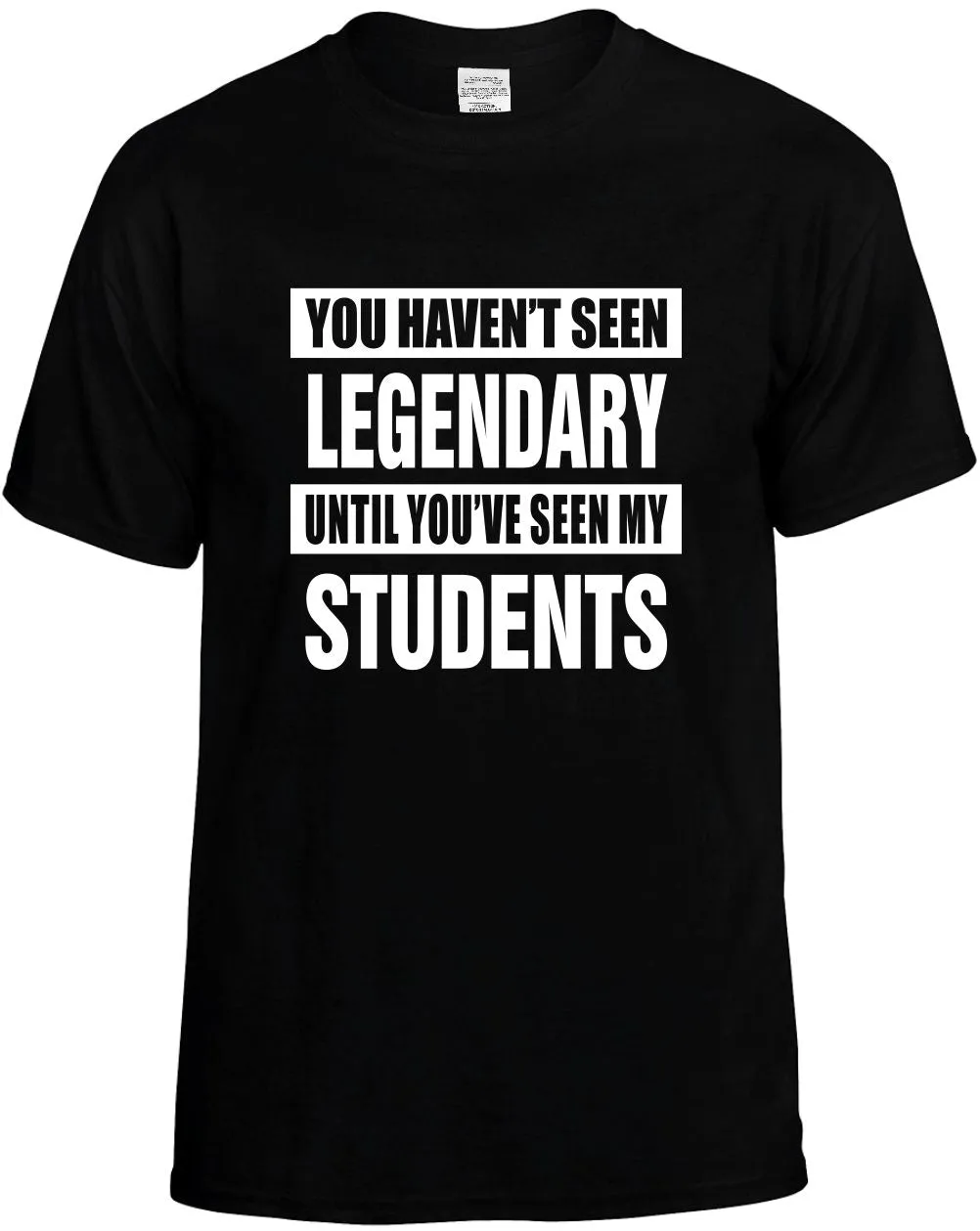 Havent seen Legendary/ my Students Unisex T-Shirt Novelty Graphic Tee Shirt