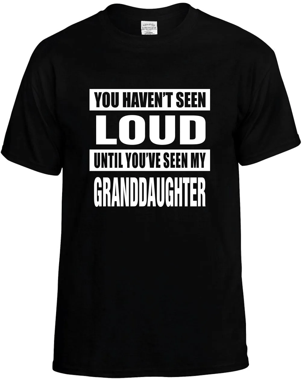 Havent seen Loud/ my Granddaughter Unisex T-Shirt Novelty Graphic Tee Shirt