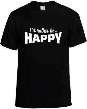 I'D Rather be Happy Unisex T-Shirt Novelty Graphic Tee Shirt