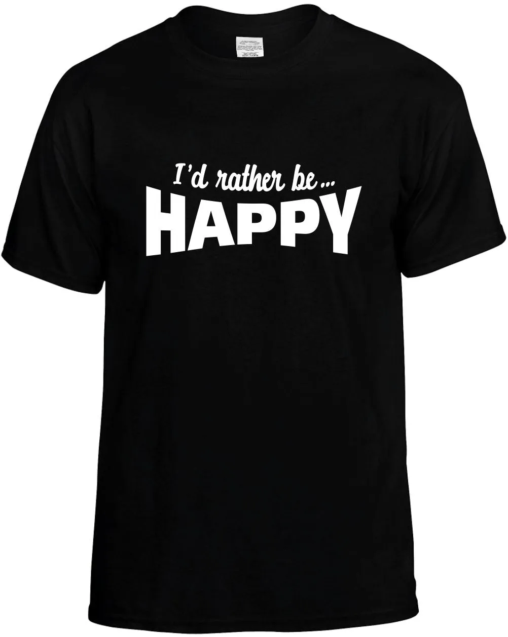 I'D Rather be Happy Unisex T-Shirt Novelty Graphic Tee Shirt