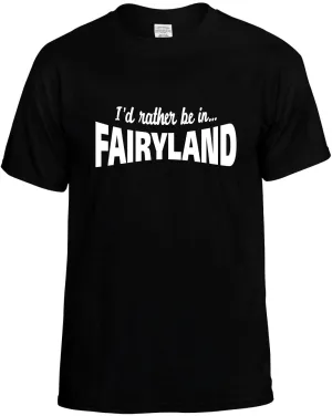 I'D Rather be in Fairyland Unisex T-Shirt Novelty Graphic Tee Shirt