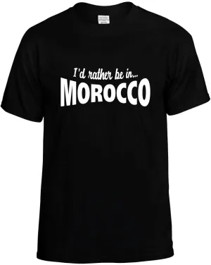 I'D Rather be in Morocco Unisex T-Shirt Novelty Graphic Tee Shirt
