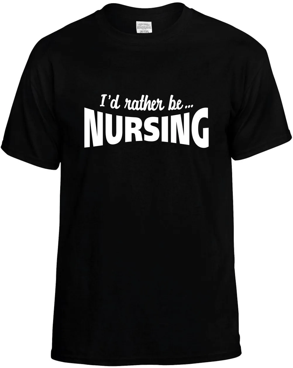 I'D Rather be Nursing Unisex T-Shirt Novelty Graphic Tee Shirt