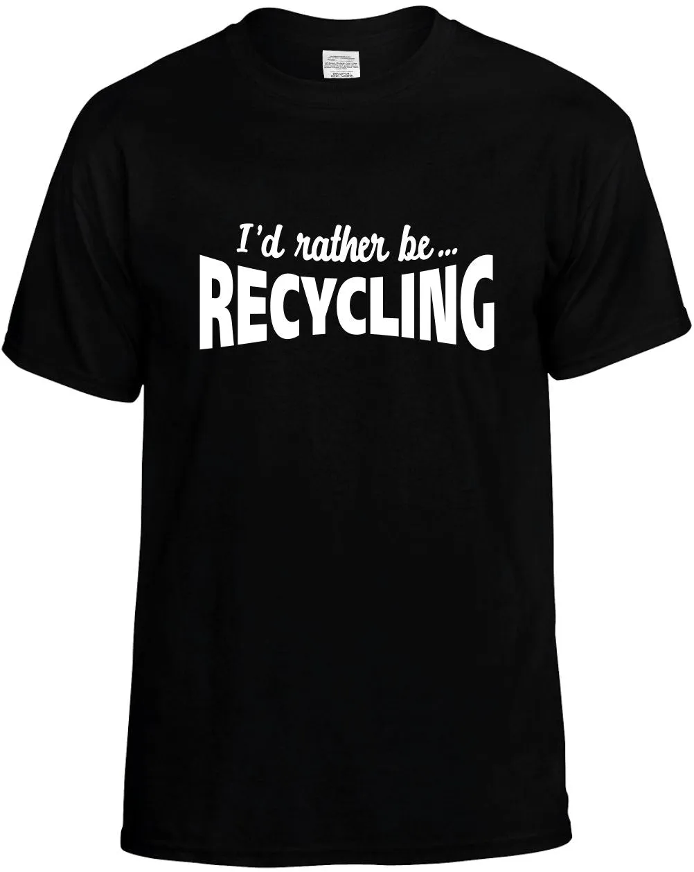 I'D Rather be Recycling Unisex T-Shirt Novelty Graphic Tee Shirt