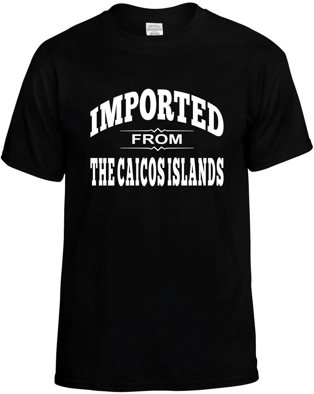 Imported from the Caicos Islands Unisex T-Shirt Novelty Graphic Tee Shirt
