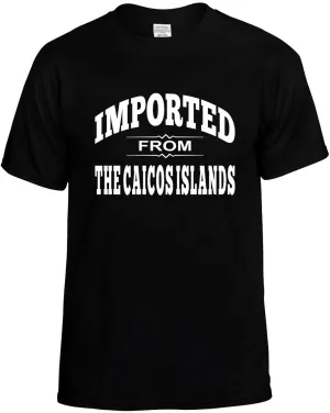 Imported from the Caicos Islands Unisex T-Shirt Novelty Graphic Tee Shirt