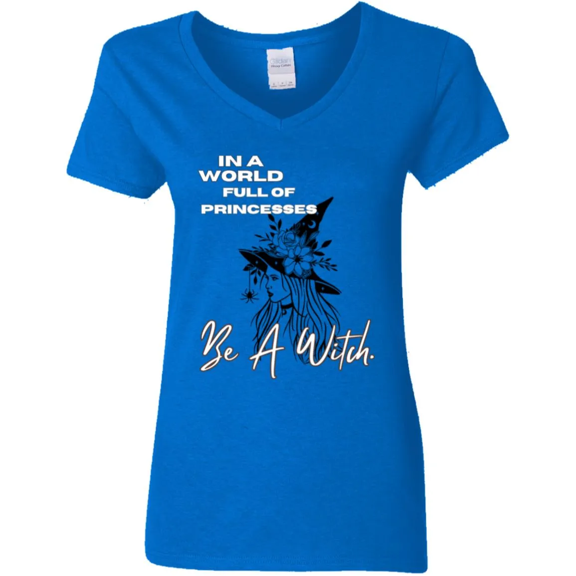 IN A World Full of PRINCESSES -- Ladies' 5.3 oz. V-Neck T-Shirt