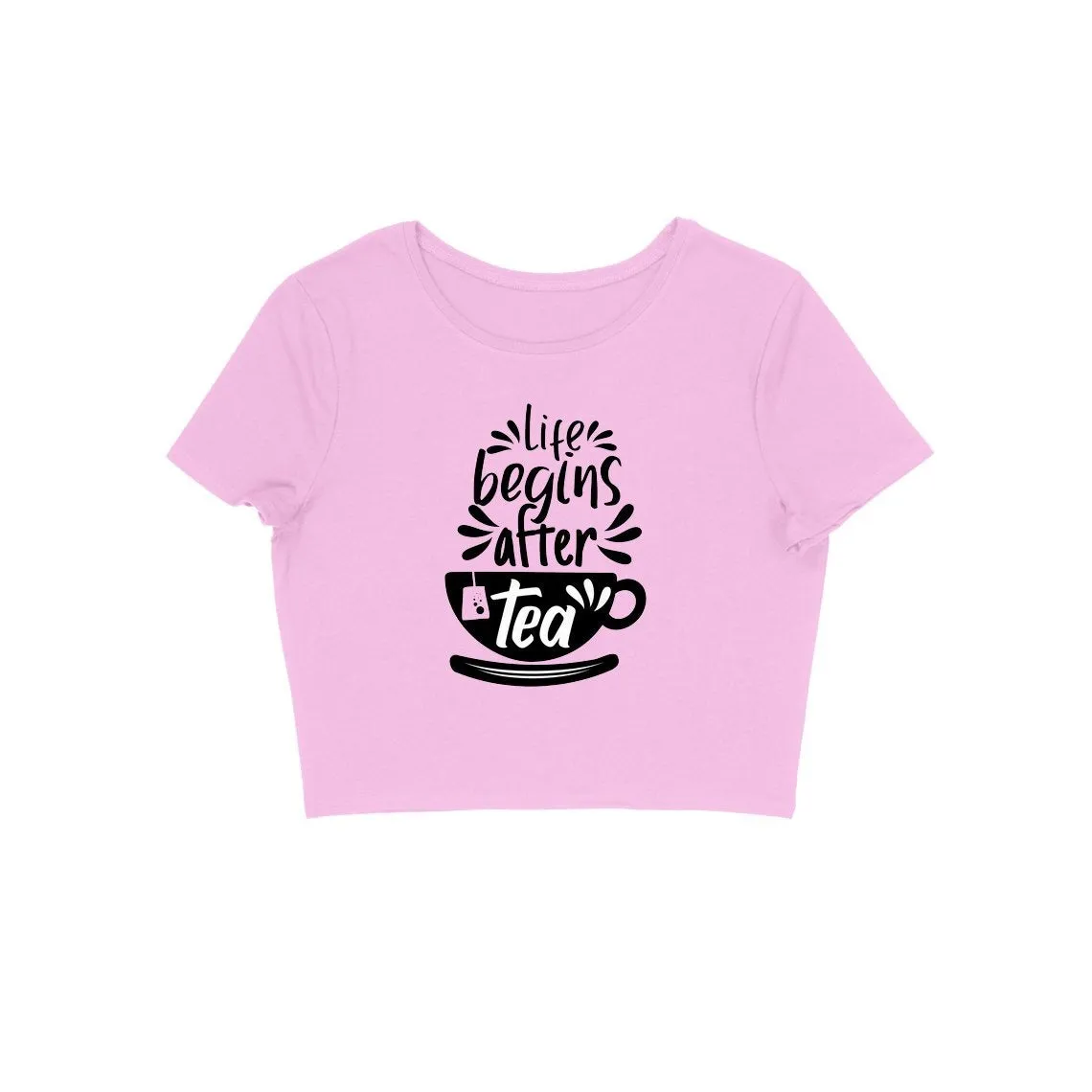 Life Begins After Tea Crop Top
