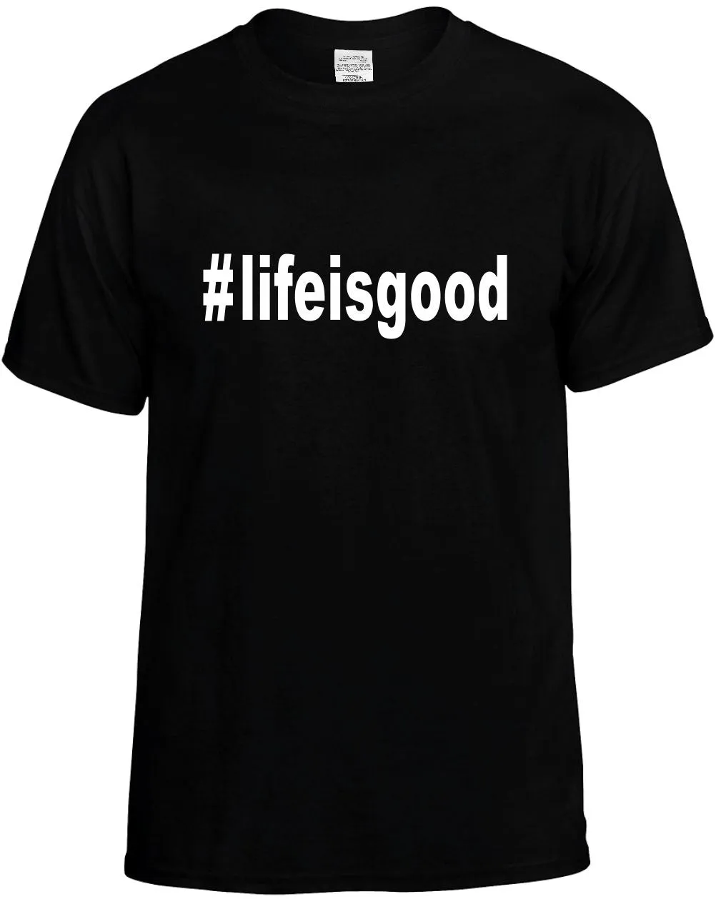 #Lifeisgood Hashtag Unisex T-Shirt Novelty Graphic Tee Shirt