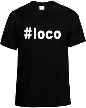 #Loco Hashtag Cool Unisex T-Shirt Novelty Graphic Tee Shirt