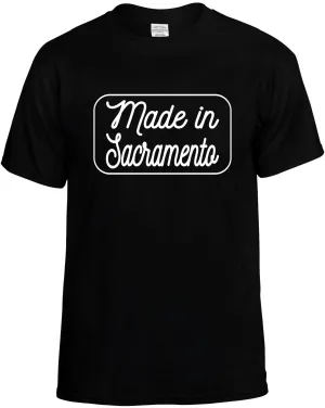 Made in Sacramento T-Shirt Unisex Tee