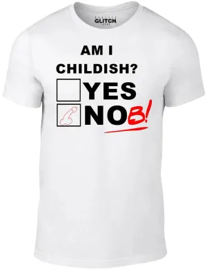 Men's Am I Childish T-Shirt