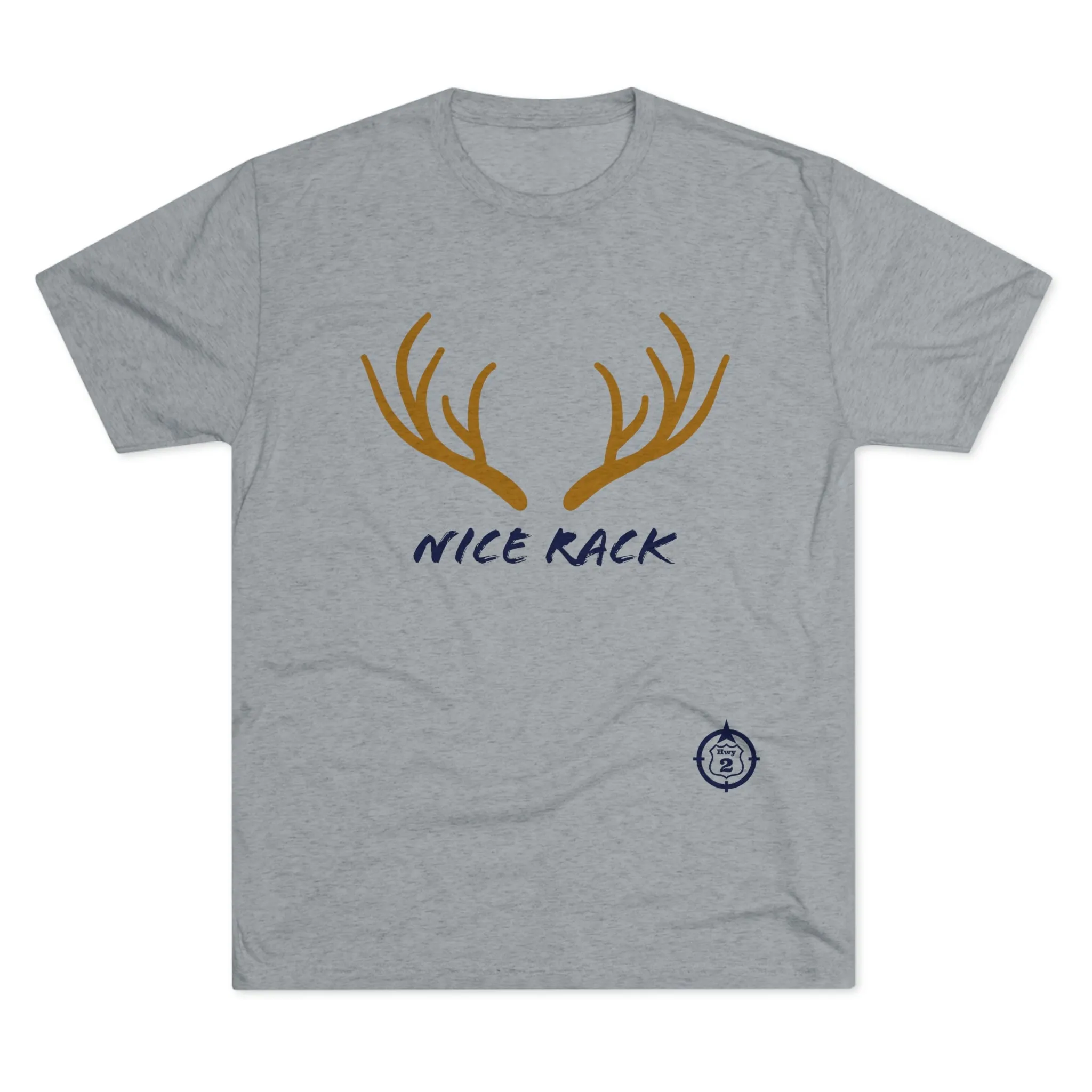 Nice Rack - Antlers - North of Hwy 2 - Unisex Tri-Blend Crew Tee