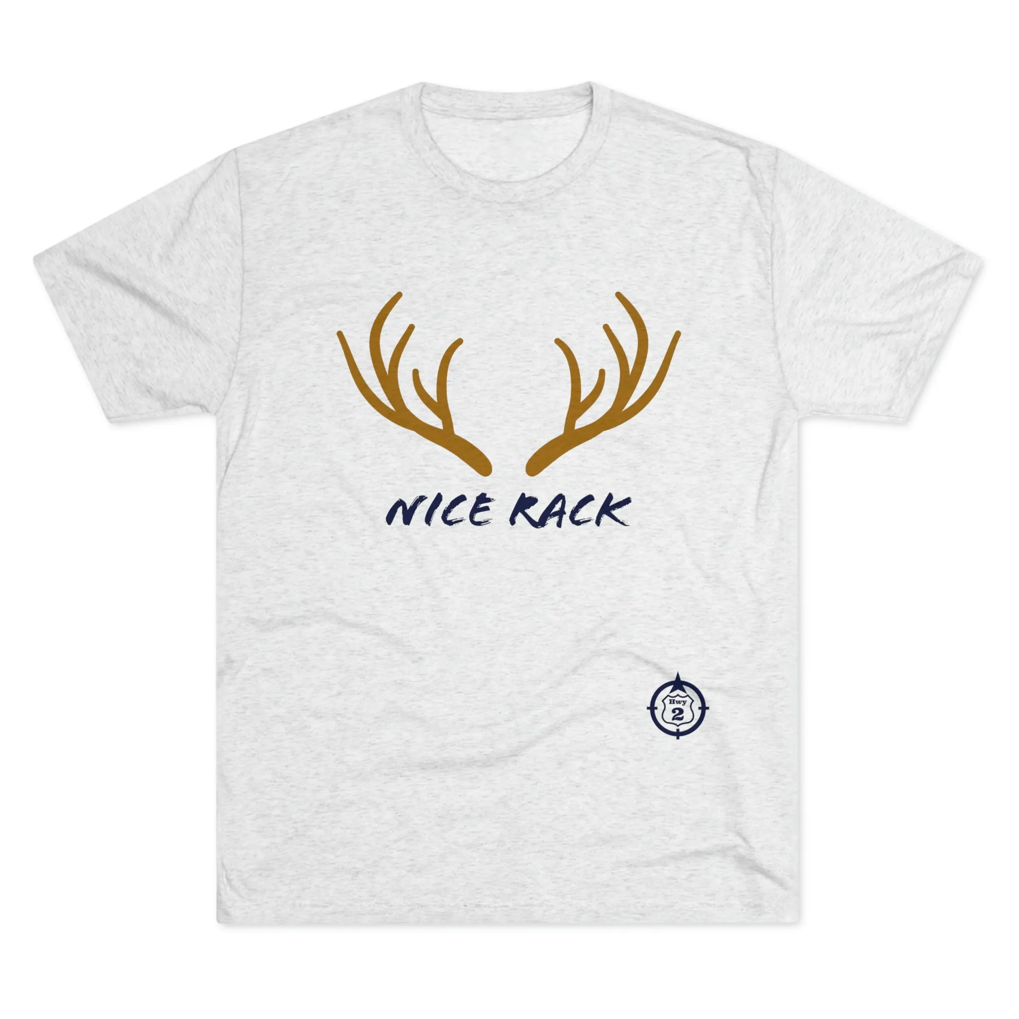 Nice Rack - Antlers - North of Hwy 2 - Unisex Tri-Blend Crew Tee