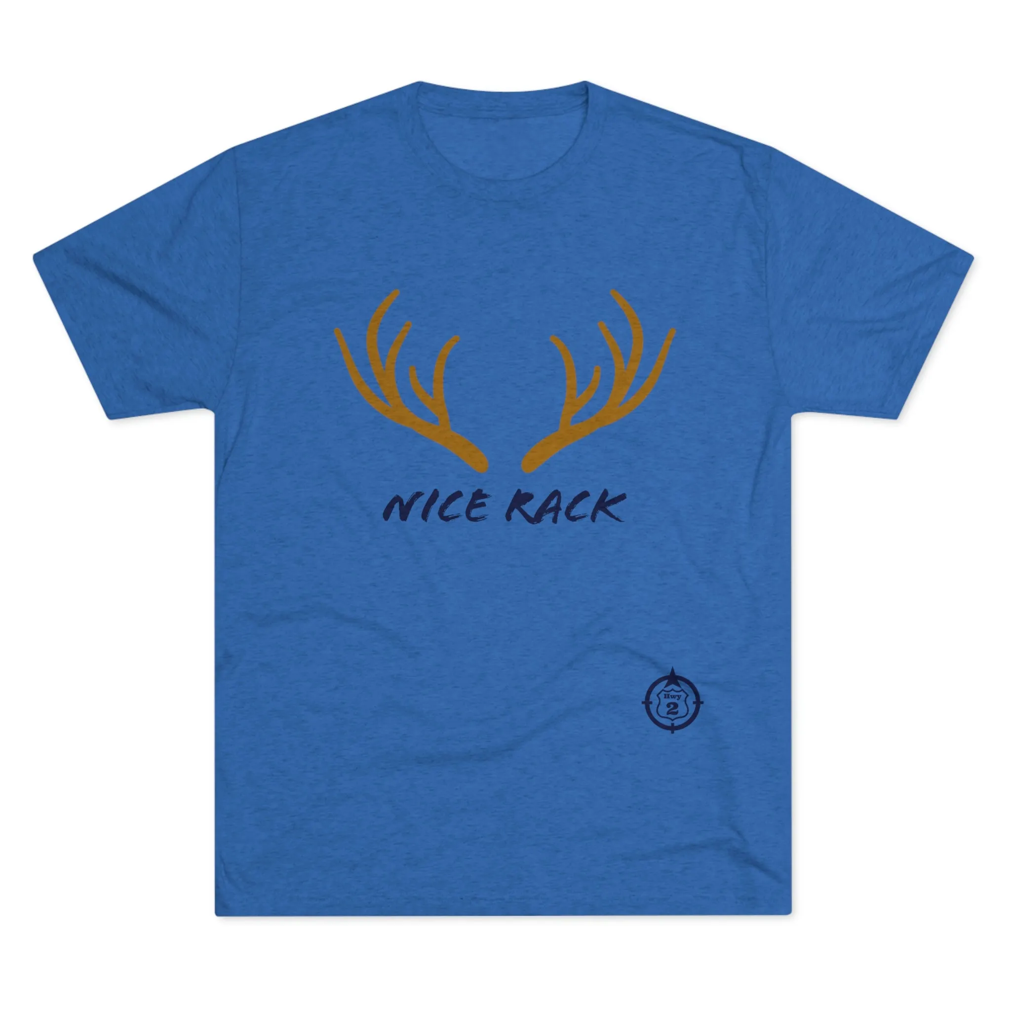 Nice Rack - Antlers - North of Hwy 2 - Unisex Tri-Blend Crew Tee