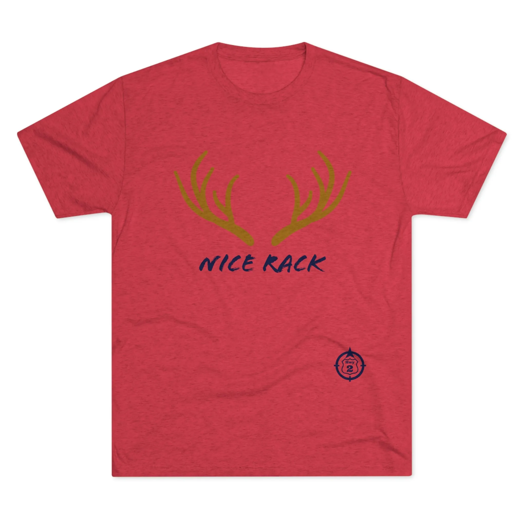 Nice Rack - Antlers - North of Hwy 2 - Unisex Tri-Blend Crew Tee