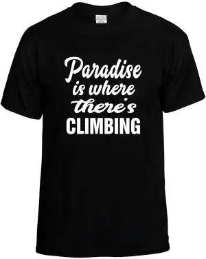 Paradise is where there's Climbing Unisex T-Shirt Novelty Graphic Tee Shirt
