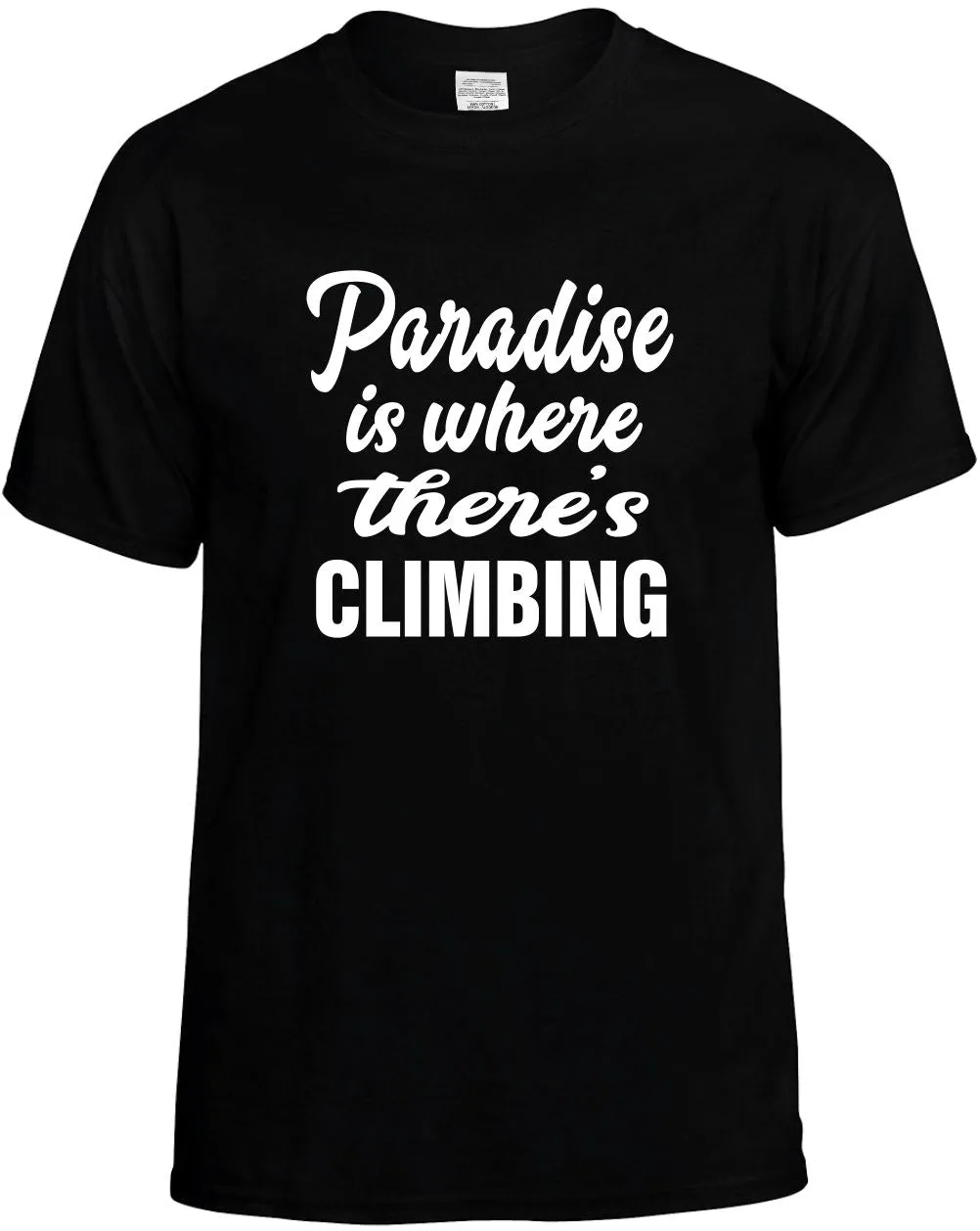 Paradise is where there's Climbing Unisex T-Shirt Novelty Graphic Tee Shirt