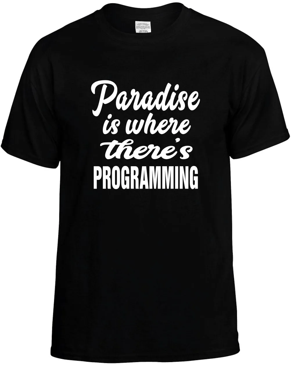 Paradise is where there's Programming Unisex T-Shirt Novelty Graphic Tee Shirt