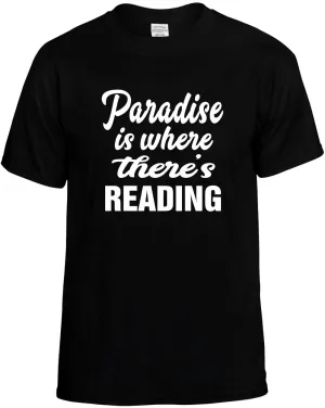 Paradise is where there's Reading Unisex T-Shirt Novelty Graphic Tee Shirt
