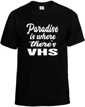 Paradise is where there's Vhs Unisex T-Shirt Novelty Graphic Tee Shirt