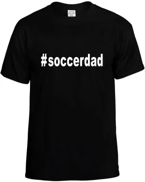 #Soccerdad Hashtag Unisex T-Shirt Novelty Graphic Tee Shirt