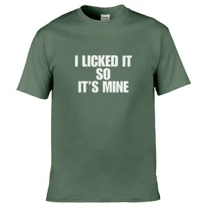 Teemarkable! I Licked It So It's Mine T-Shirt