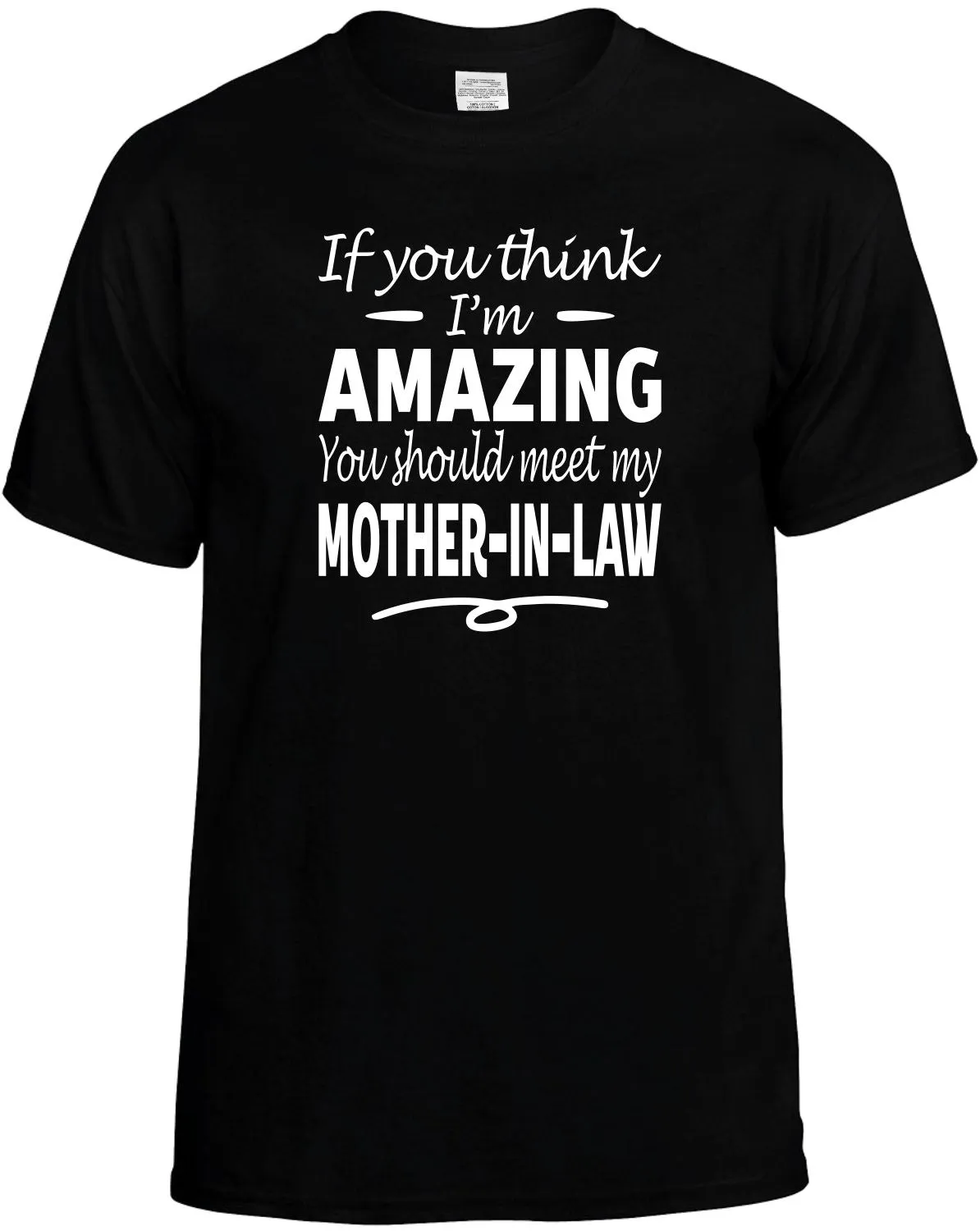Think I'm Amazing meet my Mother-In-Law T-Shirt Unisex Tee